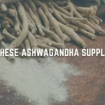 Finding Your Balance: Deciphering the Recommended Dosage of Ashwagandha Supplements